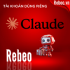 Nâng cấp tài khoản Claude AI giá rẻ tại Rebeo shop