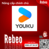 Nang-cap-chinh-chu-Youku-Vip-gia-re-Rebeo-Shop