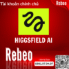 Mua Tài Khoản Higgsfield AI Chính Chủ 1 Tháng Giá Rẻ - REBEO Shop