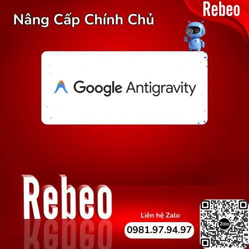Mua Google Antigravity, Nâng Cấp Chính Chủ Giá Rẻ - REBEO Shop