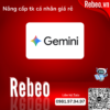 Nâng Cấp Gemini Pro Cá Nhân (Google AI Pro) 3 Tháng Chính Chủ - Tài Khoản Chính Hãng, Giá Rẻ Tại RebeoShop